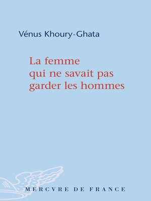 cover image of La femme qui ne savait pas garder les hommes